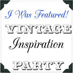 Vintage Inspiration Party Featured link party button