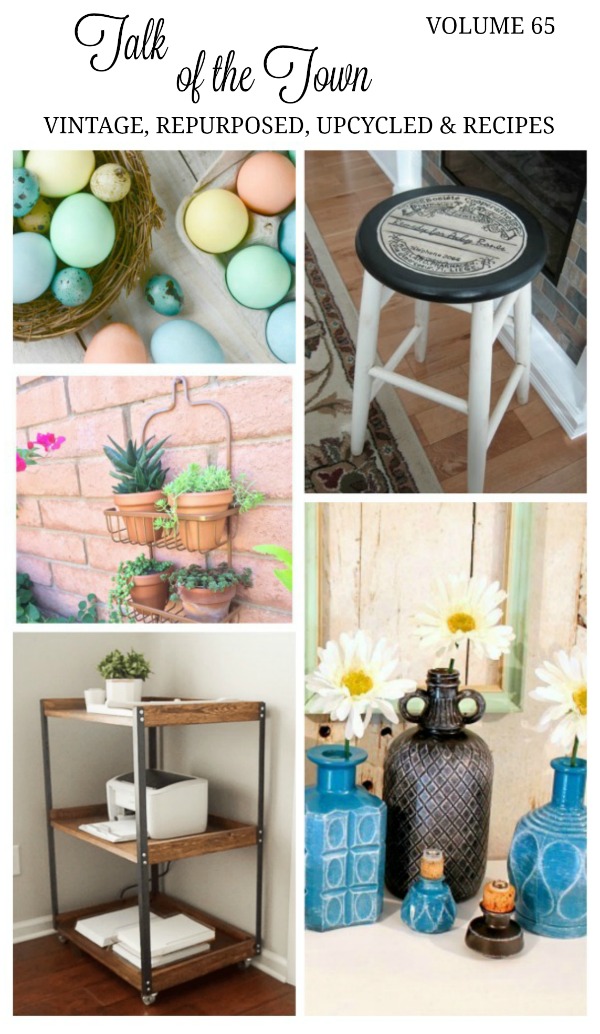 Talk of the Town Projects 65 - dye Easter eggs naturally, Wooden stool makeover with graphics, repurposed shower caddy plant holder, DIY industrial printer cart, spray painted thrift store bottles, plus more upcycled, repurposed home decor projects and recipes at www.knickoftime.net